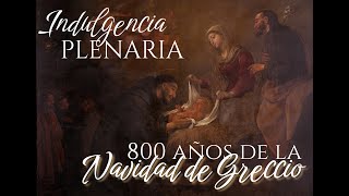 INDULGENCIA PLENARIA por los 800 AÑOS de la Navidad de Greccio [upl. by Emilie971]