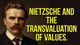 Nietzsche and the Transvaluation of Values [upl. by Ynnoj543]