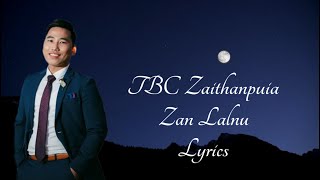 TBC Zaithanpuia  Zan Lalnu Lyrics [upl. by Marleen]