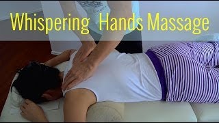 Whispering Hands Massage by Dmitri  Massage amp ASMR [upl. by Llorrac787]