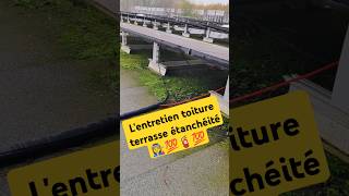 Lentretien toiture terrasse étanchéité 👩‍🏭🔥🧯💯 [upl. by Yriek]