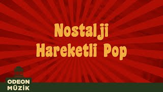 Nostalji Hareketli Pop  En İyi Türkçe Nostalji Şarkılar 70ler ve 80ler Vol 1 [upl. by Thirzi]