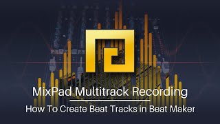 How to Create Beat Tracks in Beat Maker  MixPad Multitrack Mixing Software Tutorial [upl. by Aitercul]