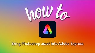 How to Import and add Photoshop assets PSD to Adobe Express [upl. by Desiri152]