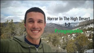 Horror In The High Desert 12  Frogopolis [upl. by Ellives218]