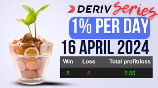 1 PER DAY DERIV SERIES  16 APRIL 2024 [upl. by Davilman]