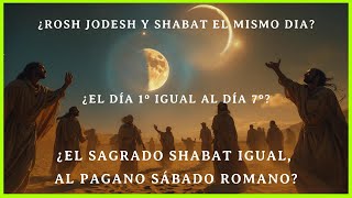 ROSHJODESH Y SHABAT EL MISMO DIAEL DÍA1º ES DÍA7ºEL SAGRADO SHABAT IGUAL AL PAGANO SÁBADOROMANO [upl. by Wilton958]