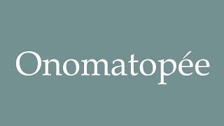 How to Pronounce Onomatopée Onomatopoeia Correctly in French [upl. by Selda246]