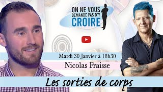 NICOLAS FRAISSE  Les sorties de corps [upl. by Theodoric]