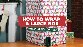 How to Wrap a Large Box  Presented by Little ELF [upl. by Tirrell731]