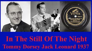 In The Still Of The Night  Tommy Dorsey  Jack Leonard  1937 [upl. by Aneehs]