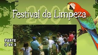 Festival da Limpeza  Projeto Araras parte 3 de 3 [upl. by Yttiy880]