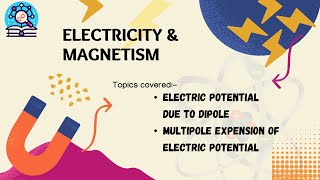 ELECTRODYNAMICS 09ELECTRIC DIPOLE  MULTIPOLE EXPANSION  PH1213 [upl. by Selig]