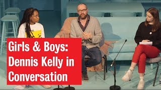 Girls amp Boys  Dennis Kelly in Conversation [upl. by Vernita]