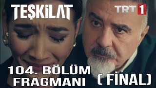 Teşkilat 104 Bölüm 1 Fragmanı Neslihan Evlatlık Olduğunu Öğrendi Çetinin Sonu Geldi’ [upl. by Kcirtapnaes]