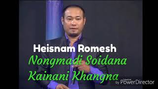 heisnam romeshnongmadi soidana kainani khanna [upl. by Giannini202]