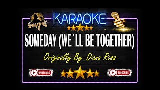 Someday Well Be Together  Diana Ross  Sing It Karaoke [upl. by Marietta]