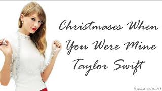 Taylor Swift  Christmases When You Were Mine Lyrics [upl. by Seni157]