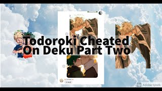 MHATodoroki cheated on Deku PT2 Tododeku todomomo bakudeku lyricnot prank [upl. by Rosecan]