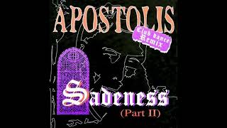 Apostolis – Sadeness  Part Two Club Remix [upl. by Cathrin]