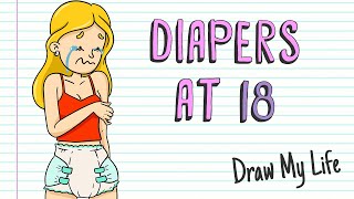 DIAPERS AT 18 👶 Real Story  Draw My Life [upl. by Sharleen276]