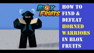 Where to find amp defeat Horned Warriors in Blox Fruits roblox bloxfruits [upl. by Hayotal60]