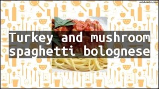 Recipe Turkey and mushroom spaghetti bolognese [upl. by Gonroff]