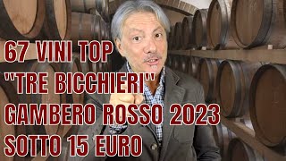 CLAMOROSO 67 VINI TOP quotTRE BICCHIERIquot GUIDA GAMBERO ROSSO 2023  SOTTO I 15€ [upl. by Stutzman]