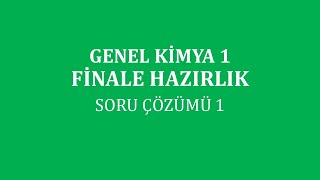 Genel Kimya 1 Finale Hazırlık  Soru Çözümü 1 [upl. by Ydospahr176]