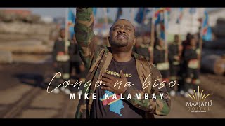 Mike Kalambay  Congo na Biso Clip Officiel [upl. by Ientruoc761]