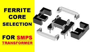 604 How To Select Ferrite Core For High Frequency SMPS Transformer Design [upl. by Mylan581]