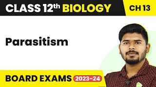 Class 12 Biology Chapter 13  Parasitism  Organisms and Populations 202223 [upl. by Airb297]