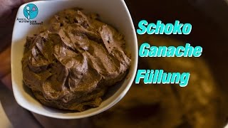 Schokoladen Ganache Füllung  schnell und einfach gelingsichere Ganache  Annis wunderbare Backwelt [upl. by Nire]