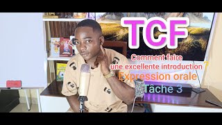 Comment faire une excellente introduction  TCF Expression orale C2 à la tâche 3 [upl. by Leugimsiul]