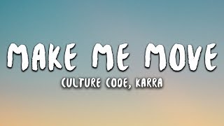 Culture Code  Make Me Move Lyrics ft Karra [upl. by Batsheva467]