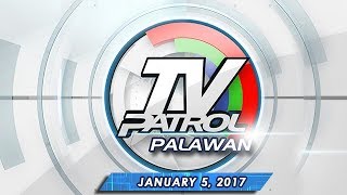 TV Patrol Palawan  Jan 5 2017 [upl. by Calabresi]