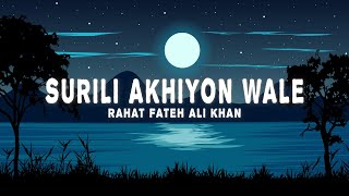 Surili Akhiyon Wale Lyrics  Rahat Fateh Ali Khan Suzanne DMello [upl. by Rodi842]