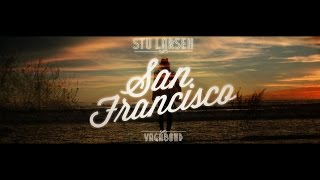 Stu Larsen  San Francisco Official Video [upl. by Saberio]