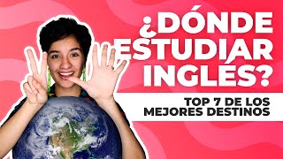 📍DÓNDE ESTUDIAR INGLÉS  Top 7 de los mejores destinos 🙌 🌏 [upl. by Shelah522]