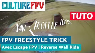 Apprendre le freestyle avec Escape FPV  Reverse Wall Ride [upl. by Hachman]