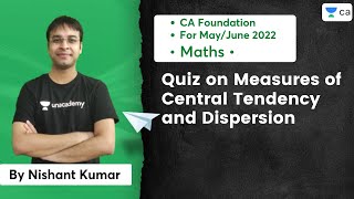 Quiz on Measures of Central Tendency and Dispersion  CA Foundation Maths MayJune22  Nishant Kumar [upl. by Gunzburg]