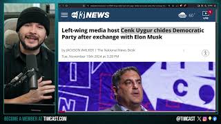 Cenk Uygur LEAVES THE LEFT Says Democrats Are Corporate Robots And Elon May HELP His Policy Ends [upl. by Eixor]