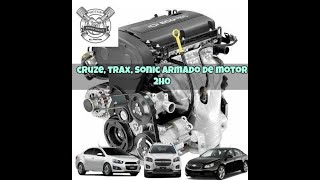 CRUZE TRAX SONIC ARMADO DE MOTOR 2H0 [upl. by Ahsienot305]