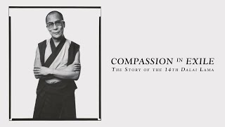 Compassion In Exile  Full Documentary Movie  Dalai Lama [upl. by Ahsetra]