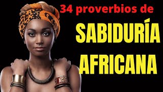 34 Proverbios y Dichos AFRICANOS  Sabiduría Africana sobre la vida el amor y la familia [upl. by Latham]