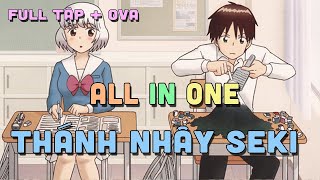 ALL IN ONE quot Thánh Nhây Seki quot  Teny Thích Romcom  Tóm Tắt Anime [upl. by Odysseus555]