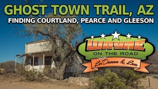 Ghost Town Trail AZ Visiting Gleeson Courtland amp Pearce [upl. by Kilk]