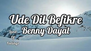 Ude Dil Befikre lyrics  Befikre  Ranveer Singh Vaani Kapoor Benny Dayal [upl. by Lamar]