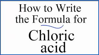 How to write the formula for Chloric acid HClO3 [upl. by Emery]