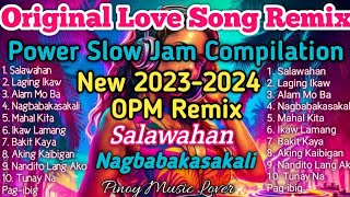 20232024 New Power Slow Jam Compilation  Tagalog Love Songs Remix [upl. by Navek]